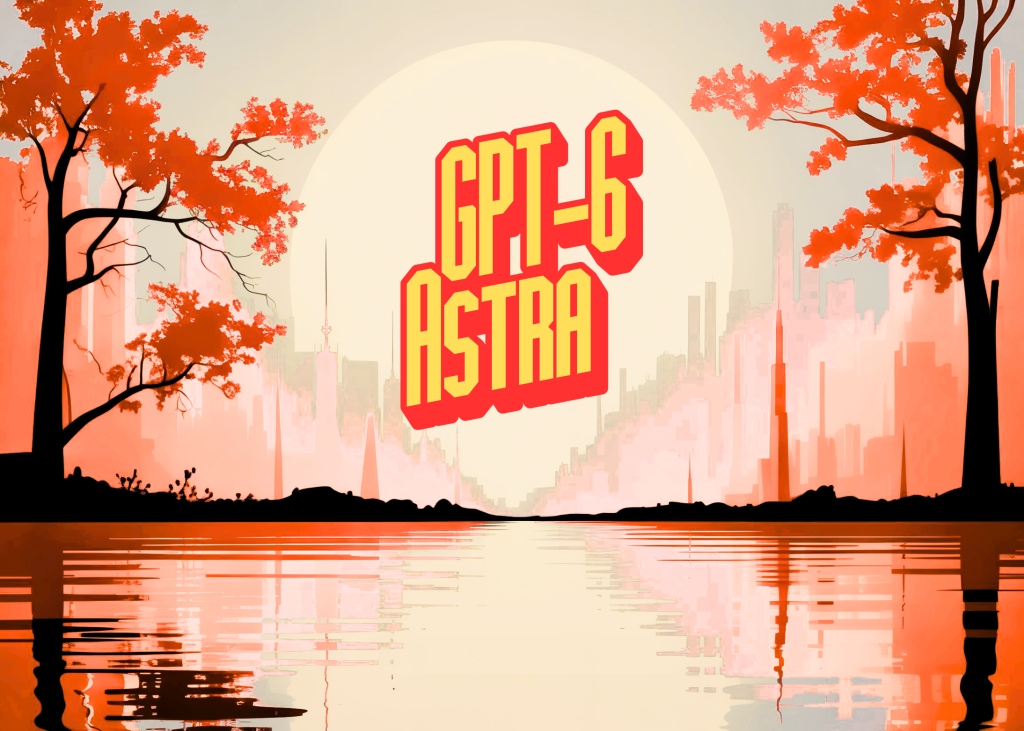 OpenAI「GPT-6 Astra」解説：105万トークン長文脈とPC自律操作がもたらす現場効率化と厳格なアクセス制限